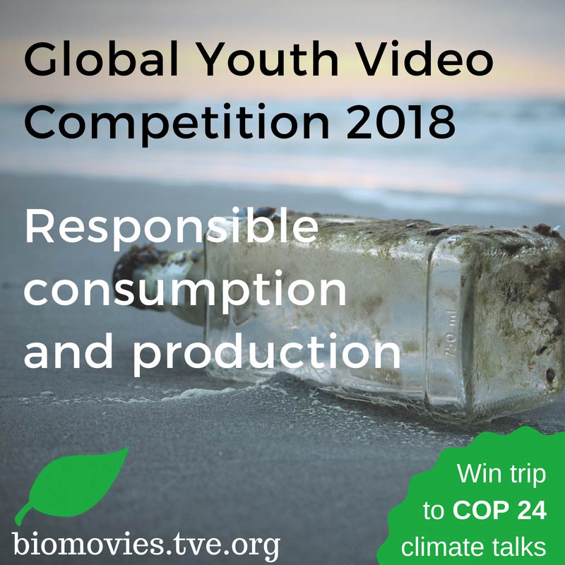 UNFCCC Global Video Youth Competition 2018 - Category One: Responsible production & consumption