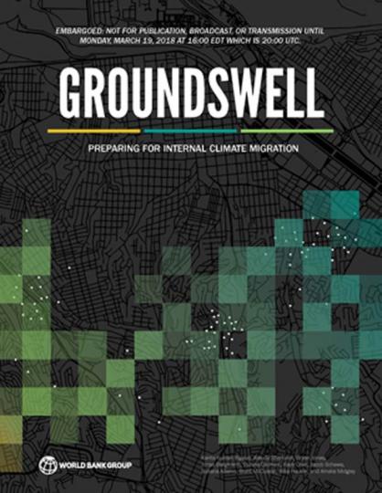 Groundswell : Preparing for Internal Climate Migration